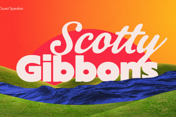 Guest Speaker: Scotty Gibbons